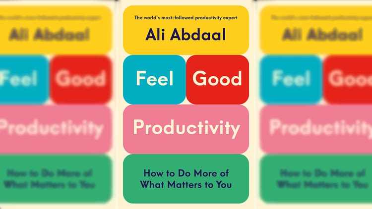 📚 Feel Good Productivity by Ali Abdaal