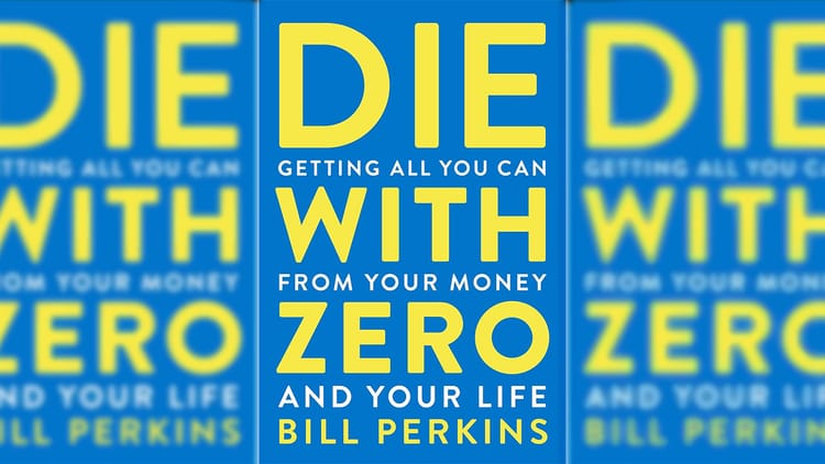 📚 Die With Zero by Bill Perkins